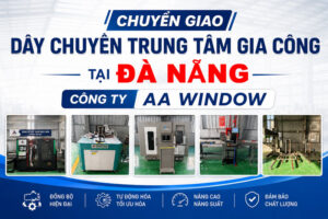 day-chuyen-trung-tam-gia-cong-tai-da-nang-aa-window-00